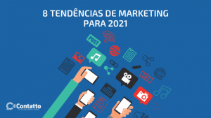 8 tendências de marketing para 2021